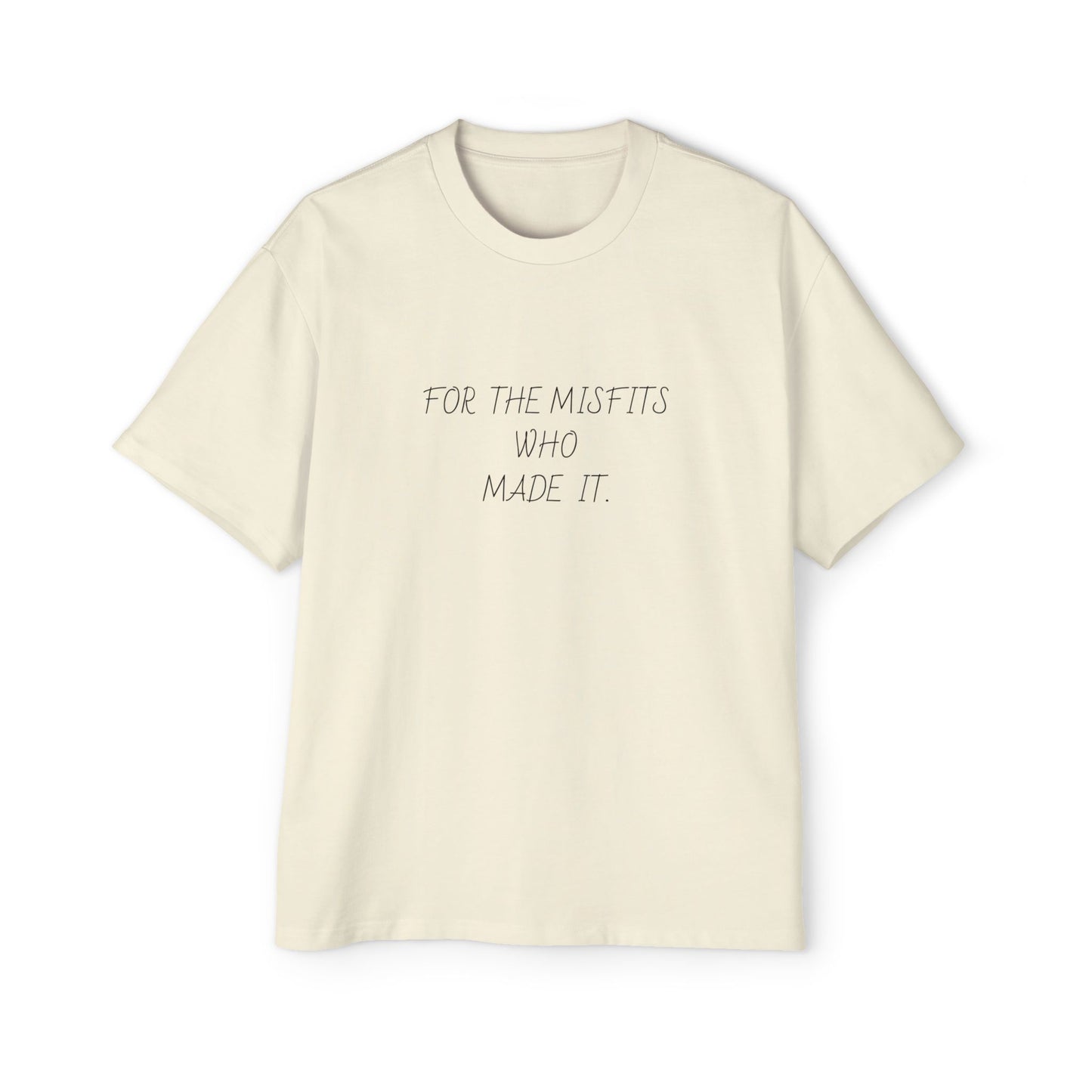 FOR THE MIS FITS THAT MADE IT