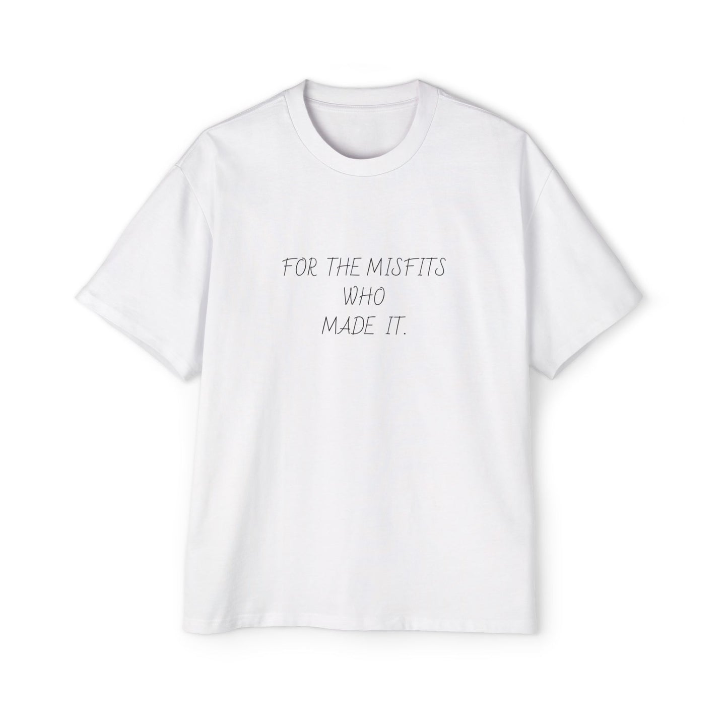 FOR THE MIS FITS THAT MADE IT